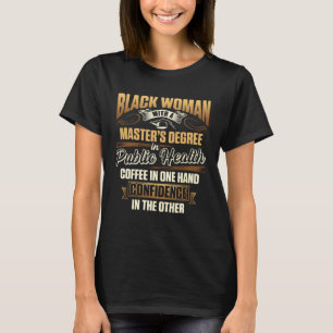 Black Queen MPH Public Health Proud Masters Gradua T-Shirt