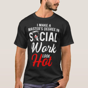 Black Queen MSW Social Work Look Hot Masters Gradu T-Shirt