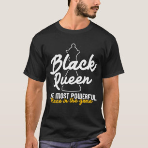 Black Queen The Most Powerful Chess African Americ T-Shirt