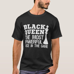 Black Queen The Most Powerful Piece African Americ T-Shirt