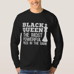 Black Queen The Most Powerful Piece African Americ T-Shirt