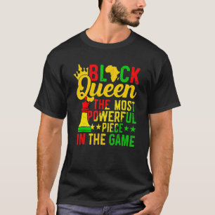 Black Queen The Most Powerful Piece Black History  T-Shirt