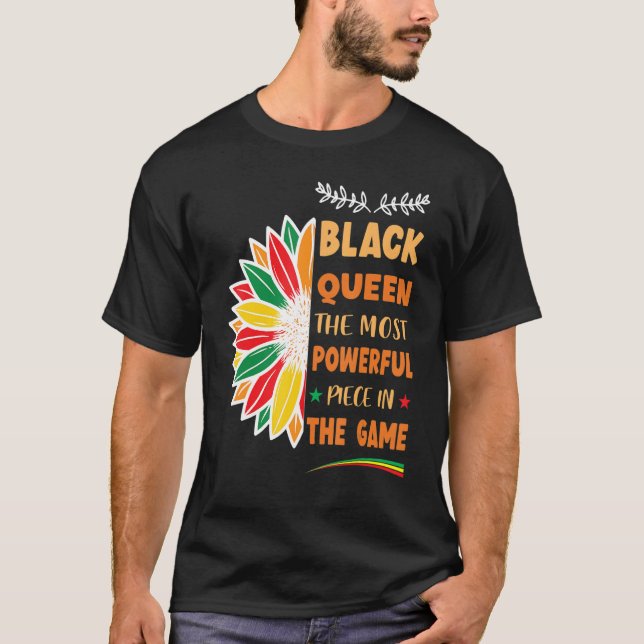 Black Queen The Most Powerful Piece Black History  T-Shirt (Front)