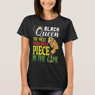 Black Queen The Most Powerful Piece Black History  T-Shirt