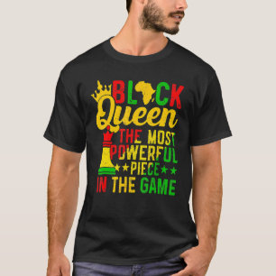 Black Queen The Most Powerful Piece Black History  T-Shirt