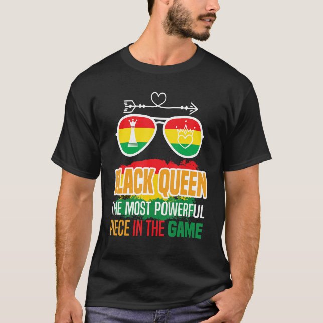 Black Queen The Most Powerful Piece Black History  T-Shirt (Front)