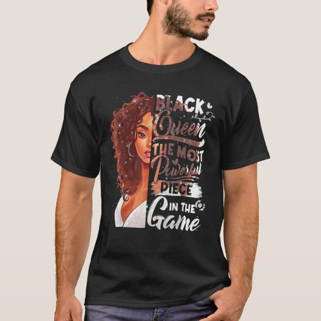 Black Queen The Most Powerful Piece In Game Histor T-Shirt (Front)