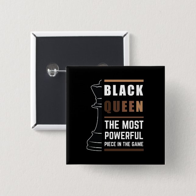 Black Queen The Most Powerful Piece In The Game 1 15 Cm Square Badge (Front & Back)