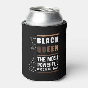 Black Queen The Most Powerful Piece In The Game 1 Can Cooler