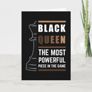 Black Queen The Most Powerful Piece In The Game 1 Card