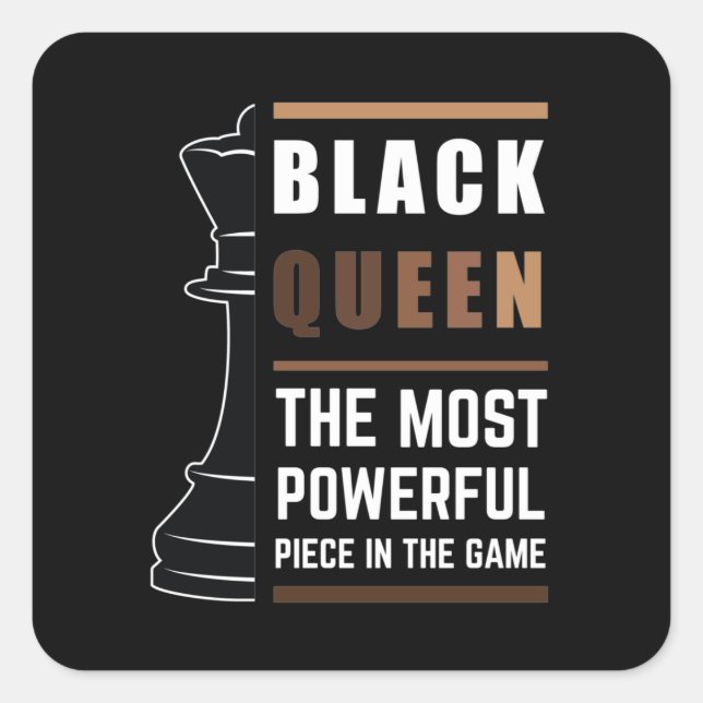 Black Queen The Most Powerful Piece In The Game 1 Square Sticker (Front)