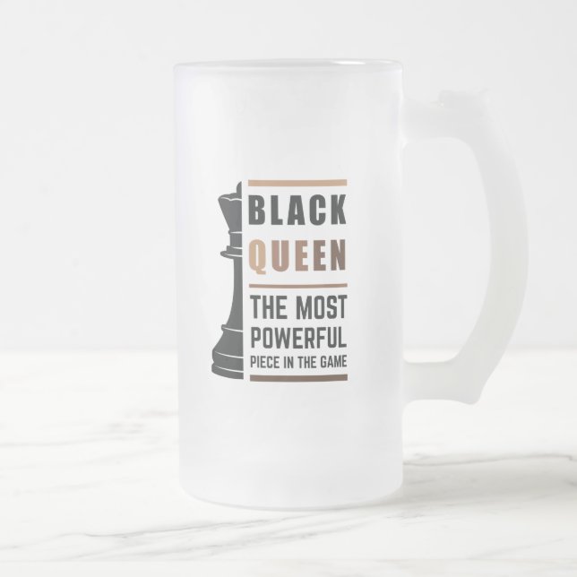 Black Queen The Most Powerful Piece In The Game 2 Frosted Glass Beer Mug (Right)