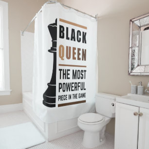 Black Queen The Most Powerful Piece In The Game 2 Shower Curtain
