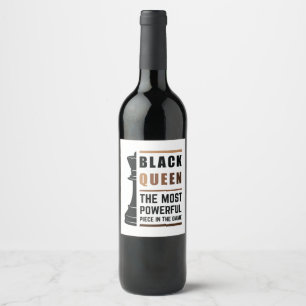 Black Queen The Most Powerful Piece In The Game 2 Wine Label