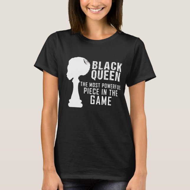 Black Queen The Most Powerful Piece In The Game T-Shirt (Front)