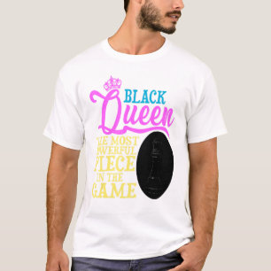Black Queen The Most Powerful Piece In The Game T-Shirt