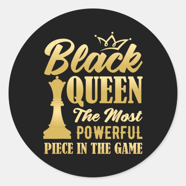 Black Queen The Most Powerful Piece In The Game Wo Classic Round Sticker (Front)