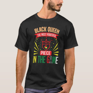 Black Queen The Most Powerful Piece In The Game Wo T-Shirt
