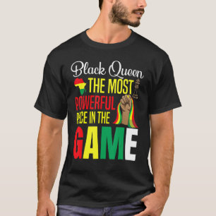 Black Queen The Most Powerful Piece In The Game Wo T-Shirt