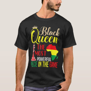 Black Queen The Most Powerful Piece In The Game Wo T-Shirt