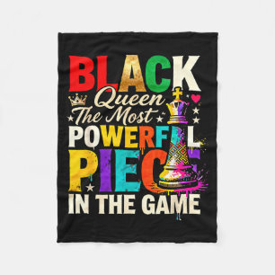 Black Queen The Most Powerful Piece In Thegame Pri Fleece Blanket