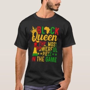 Black Queen The Most Powerful Piece The Game Black T-Shirt