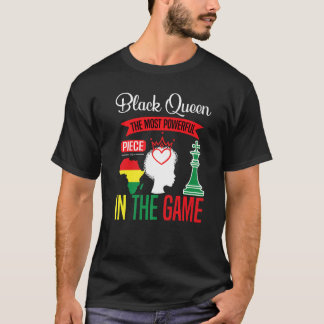 Black Queen The Most Powerful Piece The Game Black T-Shirt