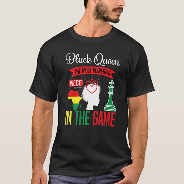 Black Queen The Most Powerful Piece The Game Black T-Shirt (Front)
