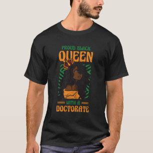 Black Queen With A Doctorate Degree Graduation Phd T-Shirt
