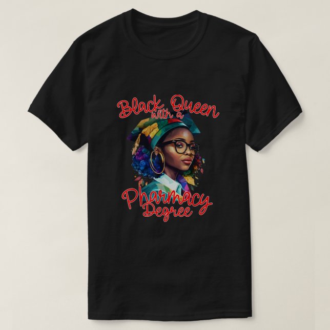 Black Queen With A Pharmacy Degree PharmD Pharmaci T-Shirt (Design Front)