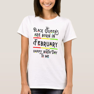 Black Queens Are Born In February Women Girl Birth T-Shirt