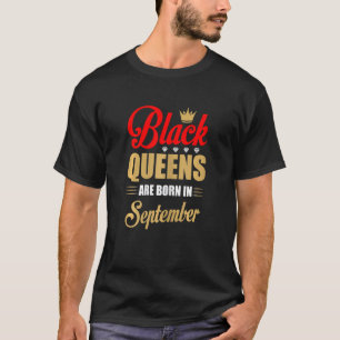 Black Queens Are Born In September Birthday T-Shirt
