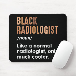 Black Radiologist Definition Radiology X-Ray Tech Mouse Mat