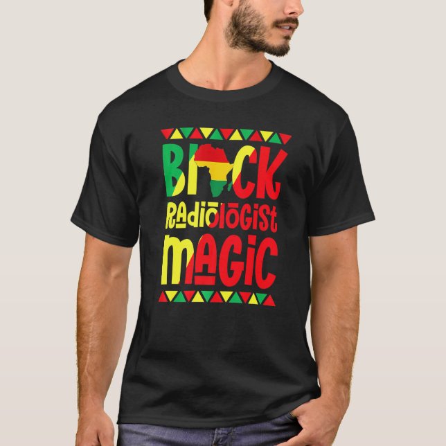 Black Radiologist Magic African Pride Black Histor T-Shirt (Front)