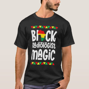 Black Radiologist Magic African Pride Black Histor T-Shirt