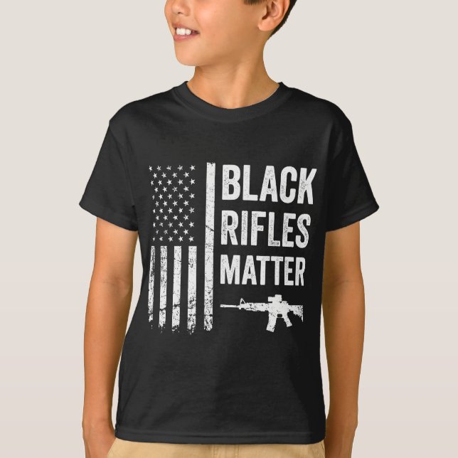 Black Rifles Matter - Funny Pro Gun Rights America T-Shirt (Front)