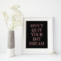 Black Rose Gold Glam Don't Quit Your Day Dream