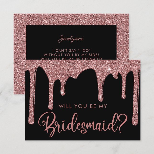 Black Rose Gold Glitter Drips Bridesmaid Invitation (Front/Back)