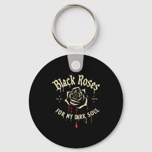 Black Roses For My Dark Soul Funny Gift For Men Wo Key Ring