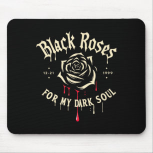 Black Roses For My Dark Soul Funny Gift For Men Wo Mouse Mat