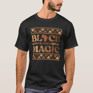 Black School Counselor Magic Africa Melanin Black  T-Shirt