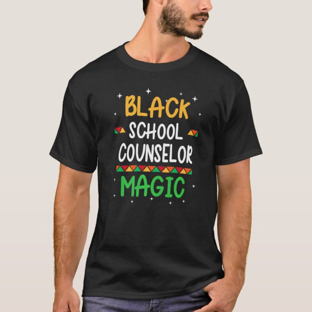 Black School Counselor Magic Black History Month T T-Shirt (Front)