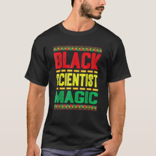 Black Scientist Magic Men Women Black History Mont T-Shirt