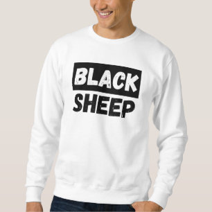 Black Sheep Bold Typography Rebel Entourage Design Sweatshirt