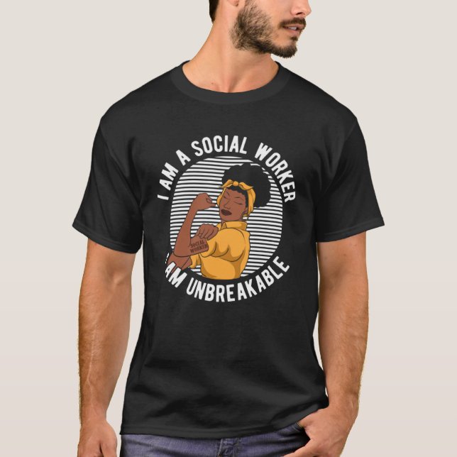 Black Social Worker I'm Unbreakable School African T-Shirt (Front)