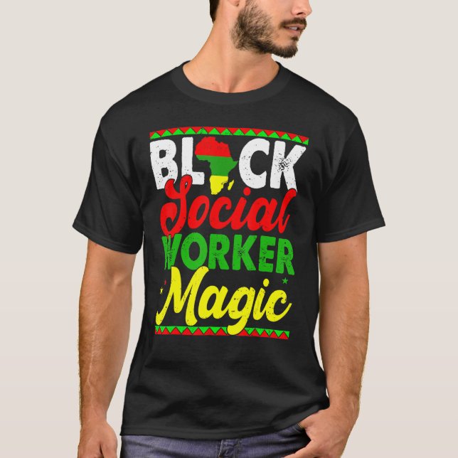 Black Social Worker Magic Black History Month Prou T-Shirt (Front)