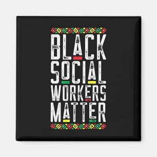 Black Social Workers Problem African American Live Magnet