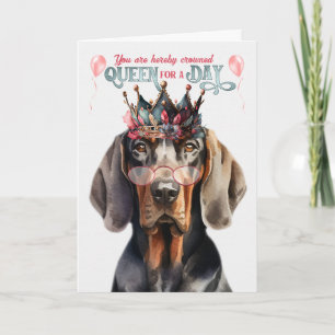 Black Tan Coonhound Queen for Day Funny Birthday Card