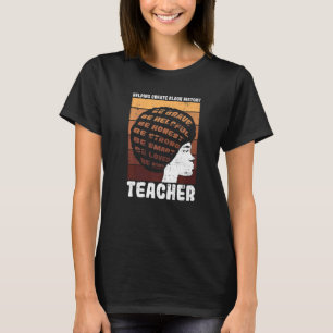 Black Teacher Educator African American Black Hist T-Shirt