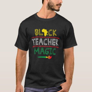 Black Teacher Magic Africa Art Cool Black History T-Shirt